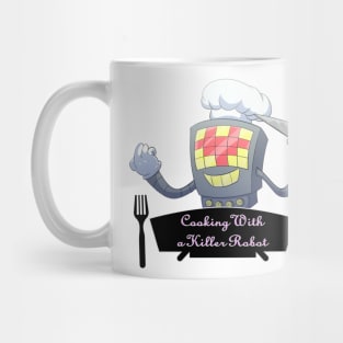 Cooking With a Killer Robot Mug